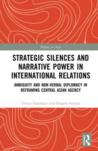 Strategic Silences and Narrative Power in International Relations : Ambiguity and Non-verbal Diplomacy in Reframing Central Asian Agency (Politics in Asia)