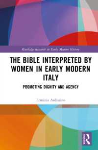 The Bible Interpreted by Women in Early Modern Italy : Promoting Dignity and Agency (Routledge Research in Early Modern History)