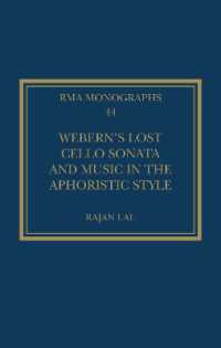 Webern's Lost Cello Sonata and Music in the Aphoristic Style (Royal Musical Association Monographs)