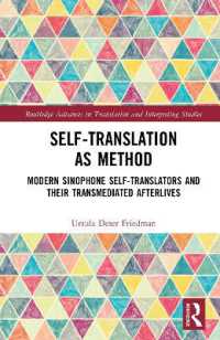 Self-Translation as Method : Modern Sinophone Self-Translators and their Transmediated Afterlives (Routledge Advances in Translation and Interpreting Studies)