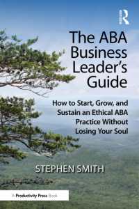 The ABA Business Leader's Guide : How to Start, Grow, and Sustain an Ethical ABA Practice without Losing Your Soul