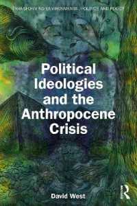 Political Ideologies and the Anthropocene Crisis (Transforming Environmental Politics and Policy)