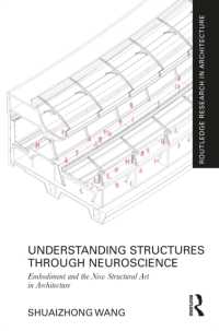 Understanding Structures through Neuroscience : Embodiment and the New Structural Art in Architecture (Routledge Research in Architecture)