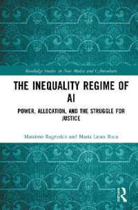 The Inequality Regime of AI : Power, Allocation, and the Struggle for Justice (Routledge Studies in New Media and Cyberculture)