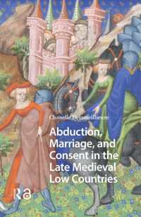 Abduction, Marriage, and Consent in the Late Medieval Low Countries (Gendering the Late Medieval and Early Modern World)