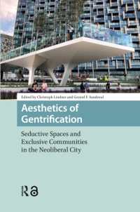 Aesthetics of Gentrification : Seductive Spaces and Exclusive Communities in the Neoliberal City (Cities and Cultures)