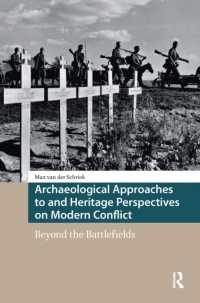 Archaeological Approaches to and Heritage Perspectives on Modern Conflict : Beyond the Battlefields (Heritage and Memory Studies)