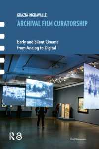 Archival Film Curatorship : Early and Silent Cinema from Analog to Digital (Framing Film)