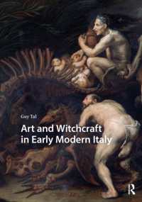Art and Witchcraft in Early Modern Italy (Monsters and Marvels. Alterity in the Medieval and Early Modern Worlds)