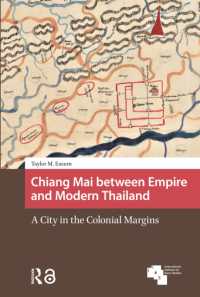 Chiang Mai between Empire and Modern Thailand : A City in the Colonial Margins (Asian Cities)