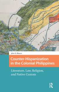 Counter-Hispanization in the Colonial Philippines : Literature, Law, Religion, and Native Custom (Connected Histories in the Early Modern World)