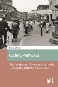 Cycling Pathways : The Politics and Governance of Dutch Cycling Infrastructure, 1920-2020 (Studies in History, Technology and Society)