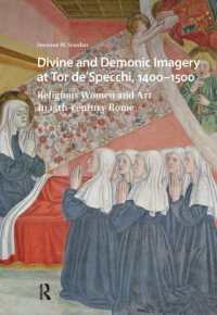 Divine and Demonic Imagery at Tor de'Specchi, 1400-1500 : Religious Women and Art in 15th-century Rome (Visual and Material Culture, 1300-1700)