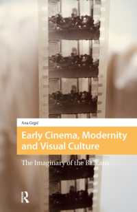 Early Cinema, Modernity and Visual Culture : The Imaginary of the Balkans (Eastern European Screen Cultures)