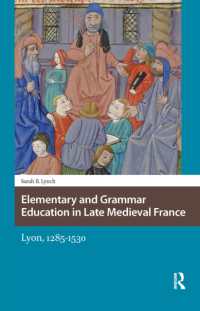 Elementary and Grammar Education in Late Medieval France : Lyon, 1285-1530 (Knowledge Communities)