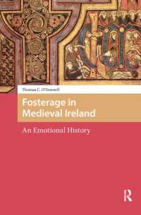 Fosterage in Medieval Ireland : An Emotional History (The Early Medieval North Atlantic)