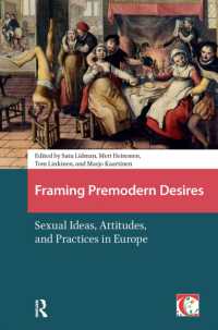 Framing Premodern Desires : Sexual Ideas, Attitudes, and Practices in Europe (Crossing Boundaries: Turku Medieval and Early Modern Studies)