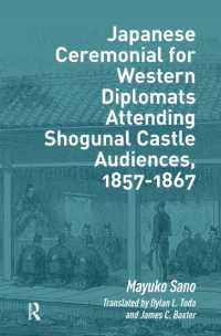 Japanese Ceremonial for Western Diplomats Attending Shogunal Castle Audiences, 1857-1867 (Politics, Security and Society in Asia Pacific)