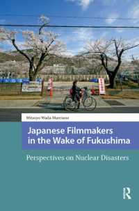 Japanese Filmmakers in the Wake of Fukushima : Perspectives on Nuclear Disasters (Critical Asian Cinemas)