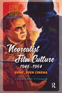 Neorealist Film Culture, 1945-1954 : Rome, Open Cinema (Film Culture in Transition)