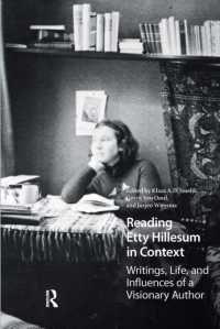Reading Etty Hillesum in Context : Writings, Life, and Influences of a Visionary Author