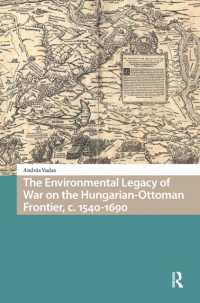 The Environmental Legacy of War on the Hungarian-Ottoman Frontier, c. 1540-1690 (Environmental Humanities in Pre-modern Cultures)