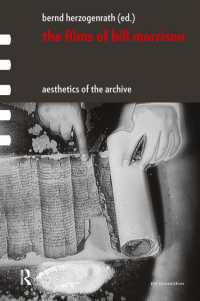 The Films of Bill Morrison : Aesthetics of the Archive (Framing Film)