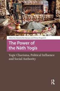 The Power of the Nath Yogis : Yogic Charisma, Political Influence and Social Authority (Religion and Society in Asia)