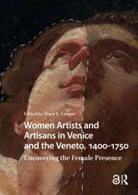 Women Artists and Artisans in Venice and the Veneto, 1400-1750 : Uncovering the Female Presence (Visual and Material Culture, 1300-1700)