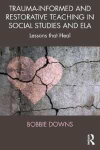 Trauma-Informed and Restorative Teaching in Social Studies and ELA : Lessons that Heal