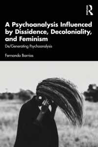 A Psychoanalysis Influenced by Dissidence, Decoloniality, and Feminism : De/Generating Psychoanalysis