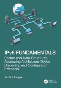 IPv6 Fundamentals : Packet and Data Structures, Addressing Architecture, Device Discovery, and Configuration Protocols