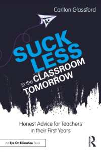 Suck Less in the Classroom Tomorrow : Honest Advice for Teachers in their First Years