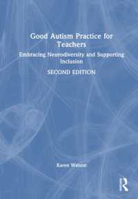 Good Autism Practice for Teachers : Embracing Neurodiversity and Supporting Inclusion （2ND）
