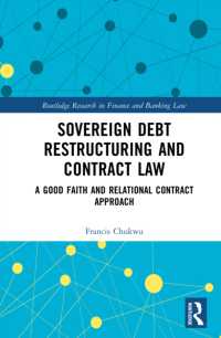 Sovereign Debt Restructuring and Contract Law : A Good Faith and Relational Contract Approach (Routledge Research in Finance and Banking Law)