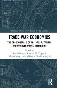 Trade War Economics : The Geoeconomics of Reciprocal Tariffs and Macroeconomic Instability (Routledge Studies in the Modern World Economy)