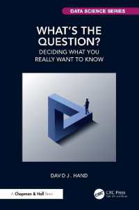 What's the Question? : Deciding What You Really Want to Know (Chapman & Hall/crc Data Science Series)