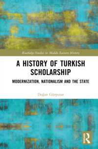 A History of Turkish Scholarship : Modernization, Nationalism and the State (Routledge Studies in Middle Eastern History)