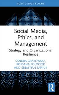 Social Media, Ethics, and Management : Strategy and Organizational Resilience (Routledge Studies in Central and Eastern European Business and Economics)