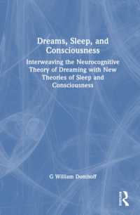 夢、睡眠、意識<br>Dreams, Sleep, and Consciousness : Interweaving the Neurocognitive Theory of Dreaming with New Theories of Sleep and Consciousness