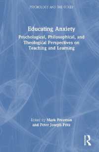 Educating Anxiety : Psychological, Philosophical, and Theological Perspectives on Teaching and Learning (Psychology and the Other)