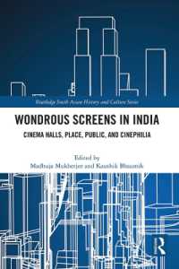 Wondrous Screens in India : Cinema Halls, Place, Public, and Cinephilia (Routledge South Asian History and Culture Series)