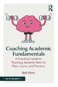 Coaching Academic Fundamentals : A Practical Guide to Teaching Students How to Plan, Learn, and Practice
