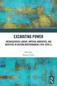 Excavating Power : Archaeological Labour, Imperial Narratives, and Identities in Eastern Mediterranean (19th-20th c.)