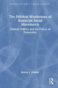 The Political Worldviews of American Social Movements : Partisan Politics and the Future of Democracy (Routledge Studies in Political Sociology)