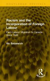 Racism and the Incorporation of Foreign Labour : Farm Labour Migration to Canada since 1945 (Routledge Revivals)