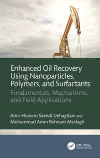 Enhanced Oil Recovery Using Nanoparticles, Polymers, and Surfactants : Fundamentals, Mechanisms, and Field Applications