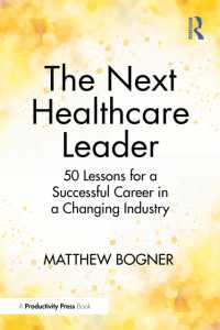 The Next Healthcare Leader : 50 Lessons for a Successful Career in a Changing Industry