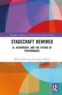 Stagecraft Rewired : AI, Authorship, and the Future of Performance (Routledge Advances in Theatre & Performance Studies)