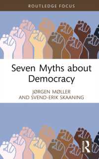 Seven Myths about Democracy (Democratization and Autocratization Studies)